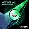 Not for Me - Single album lyrics, reviews, download