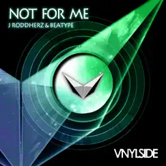 Not for Me - Single by J Roddherz & Beatype album reviews, ratings, credits