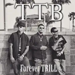 Forever TRILL by TTB album reviews, ratings, credits