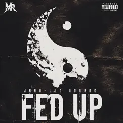 Fed Up - Single by Jean-Luc Monroe album reviews, ratings, credits