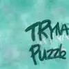 TRYNA : Puzzle album lyrics, reviews, download
