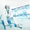 When I See You Smile (feat. Kalisi) - Single album lyrics, reviews, download