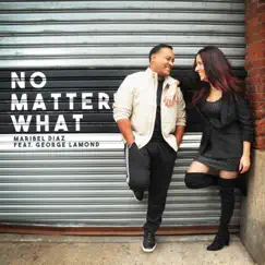 No Matter What (feat. George Lamond) - Single by Maribel Diaz album reviews, ratings, credits
