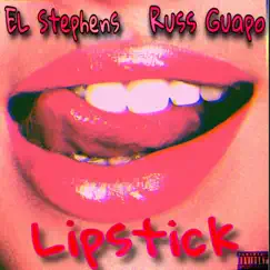 Lipstick (feat. Russ Guapo) - Single by El Stephens album reviews, ratings, credits