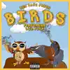 Birds (feat. Lil Flex) - Single album lyrics, reviews, download