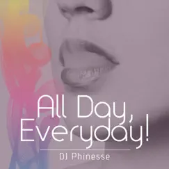 All Day, Everyday! (Baltimore Club) - Single by DJ Phinesse album reviews, ratings, credits