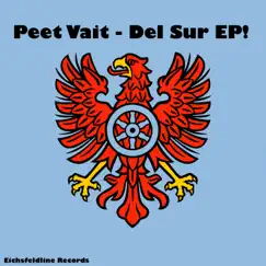 Del Sur EP! - Single by Peet Vait album reviews, ratings, credits