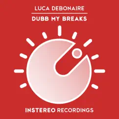 Dubb My Breaks - Single by Luca Debonaire album reviews, ratings, credits
