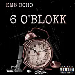 6 O'blokk - Single by SMB Ocho album reviews, ratings, credits