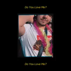 Do You Love Me? - Single by Esdras Albuquerque album reviews, ratings, credits