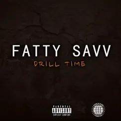 Drill Time - Single by Fatty Savv album reviews, ratings, credits