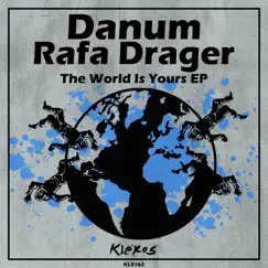 The World Is Yours - Single by Danum & Rafa Drager album reviews, ratings, credits