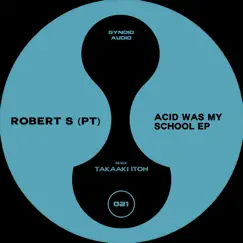 Acid Was My School - EP by Robert S album reviews, ratings, credits