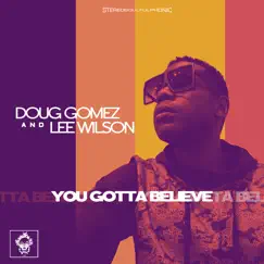You Gotta Believe - Single by Doug Gomez & Lee Wilson album reviews, ratings, credits