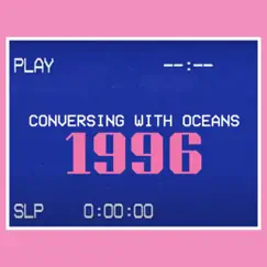 1996 - Single by Conversing with Oceans album reviews, ratings, credits