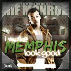 I Make Memphis Look Good by Nif Monroe album reviews, ratings, credits