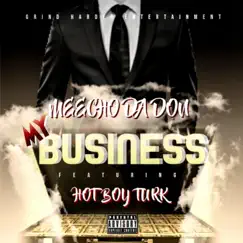 My Business (feat. Hot Boy Turk) Song Lyrics