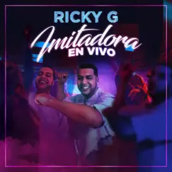 Imitadora (En Vivo) - Single by Ricky G album reviews, ratings, credits