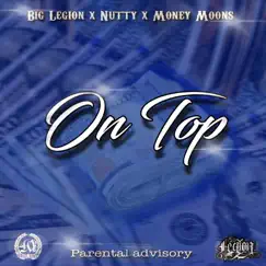 On Top - Single by Big Legion, Nutty & Money Moons album reviews, ratings, credits