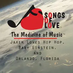 Jaxen Loves Hip Hop, Baby Einstein, And Orlando, Florida Song Lyrics