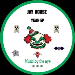 Yeah EP by Jay House album reviews, ratings, credits