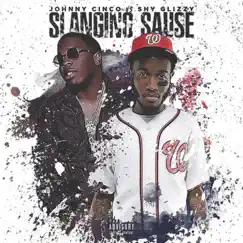 Slanging Sause by Johnny Cinco & Shy Glizzy album reviews, ratings, credits