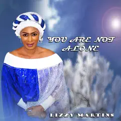 You Are Not Alone - Single by Lizzy Martins album reviews, ratings, credits