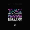 The Making Of (Need For Mirrors Remix) [feat. Atlantic Connection] - Single album lyrics, reviews, download