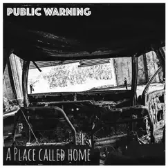 A Place Called Home - Single by Public Warning album reviews, ratings, credits