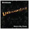 Watch My Chain (feat. Brickbeats) - Single album lyrics, reviews, download