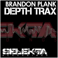 Depth Trax (Brandon Plank Presents) - EP by Brandon Plank, Hakan Lidbo & Indi-K album reviews, ratings, credits