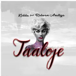 Taaloje (feat. Ridwan Aratiga) - Single by Kidda album reviews, ratings, credits