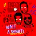 Wait A Minute (feat. A$AP Ferg & Juicy J) [TroyBoi Remix] - Single album cover
