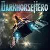 Darkhorse Hero album lyrics, reviews, download