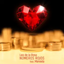 Números Rojos (feat. Maneela) - Single by Leo de la Rosa album reviews, ratings, credits