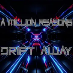 Drift Away - Single by A Million Reasons album reviews, ratings, credits