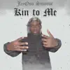 Kin to Me - Single album lyrics, reviews, download