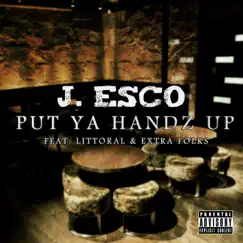 Put Ya Handz Up (feat. Littoral & Extra Folks) Song Lyrics