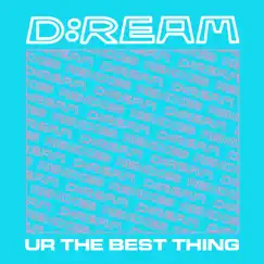 U R the Best Thing (Kevin McKay Extended Remix) Song Lyrics