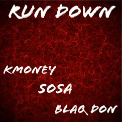 Run Down - Single by Blaq Don, Kmoney & SOSA album reviews, ratings, credits