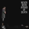 Never Been Afraid Of Death (feat. Ashley Stringer) - Single album lyrics, reviews, download