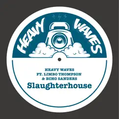 Slaughterhouse - Single by Heavy Waves album reviews, ratings, credits