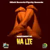 Na Lie - Single album lyrics, reviews, download