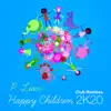 Happy Children (2K20 Club Remixes) album lyrics, reviews, download