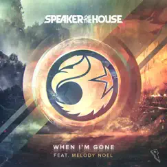 When I'm Gone (feat. Melody Noel) - Single by Speaker Of The House album reviews, ratings, credits