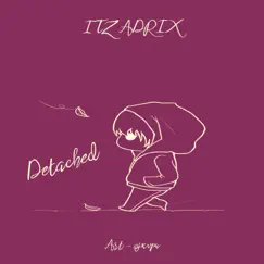 Detached - Single by ITZ ADRIX album reviews, ratings, credits