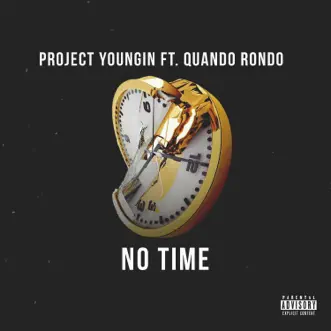 No Time (feat. Quando Rondo) - Single by Project Youngin album download