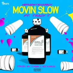 Movin' Slow (feat. Tracy T) - Single by Nephewtexasboy album reviews, ratings, credits