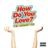 How Do You Love? album lyrics, reviews, download