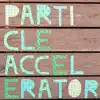 Particle Accelerator - Single album lyrics, reviews, download